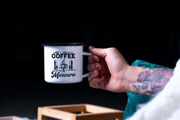 All I Need is Coffee and Mascara Quote Graphics for Crafts