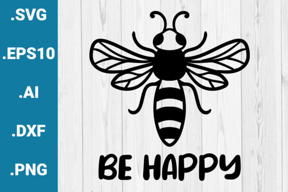 Be Happy Quote Bee Cut File for Crafts and Graphics