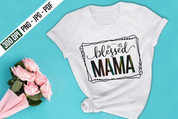 Blessed Mama Mom Quote Graphics for Crafts