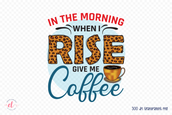 Coffee Quote Sublimation Design for Graphics and Crafts