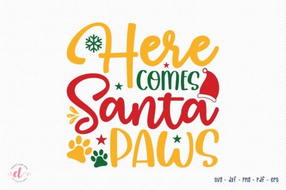 Here Comes Santa Paws SVG for Crafts and Graphics