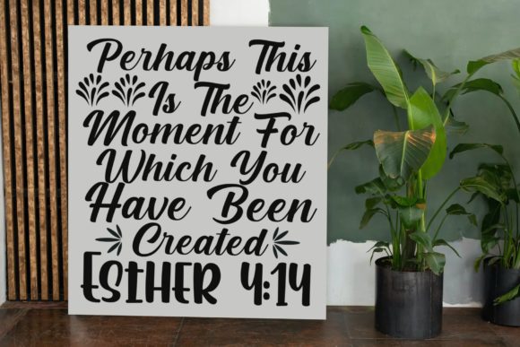 Perhaps This is the Moment Bible Quote for Crafts and Graphics