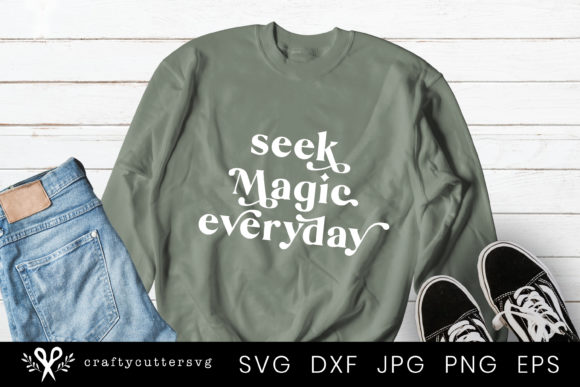 Positive Quote Seek Magic Everyday Graphics for Crafts