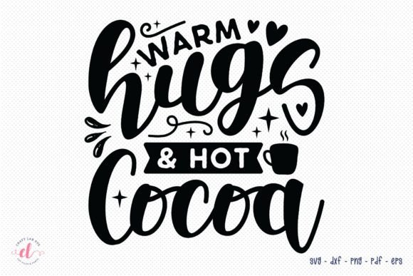 Warm Hugs Hot Cocoa SVG - Winter SVG for Crafts and Graphics