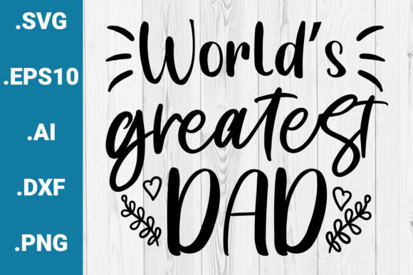 World's Greatest Dad Graphic for Crafts and Branding